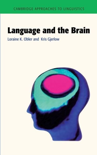 Cover for Obler, Loraine K. (City University of New York) · Language and the Brain - Cambridge Approaches to Linguistics (Paperback Book) (1998)