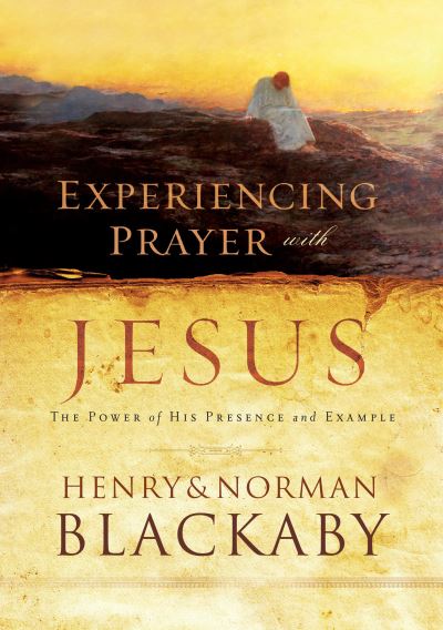 Cover for Henry Blackaby · Experiencing Prayer with Jesus: The Power of His Presence and Example (Paperback Book) (2006)