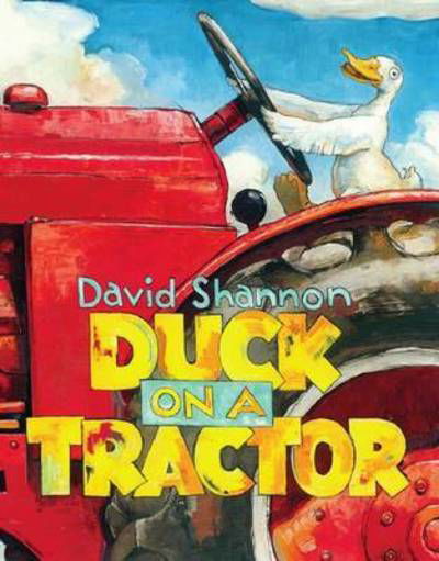 Duck on a Tractor - David Shannon - Kirjat - Scholastic Inc. - 9780545619417 - tiistai 13. syyskuuta 2016