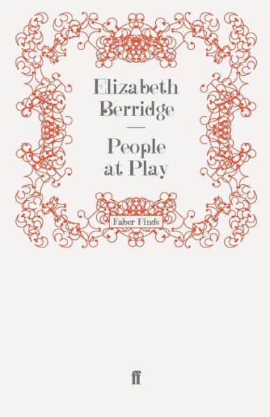 People at Play - Elizabeth Berridge - Books - Faber & Faber - 9780571247417 - November 27, 2008