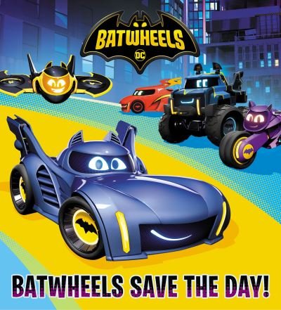 Cover for Random House · Batwheels Save the Day! (DC Batman: Batwheels) (Book) (2023)