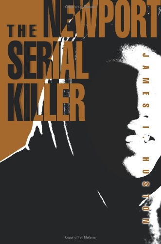 Cover for James I Huston · The Newport Serial Killer (Paperback Book) (2005)