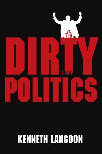 Cover for Kenneth Langdon · Dirty Politics (Paperback Book) (2007)