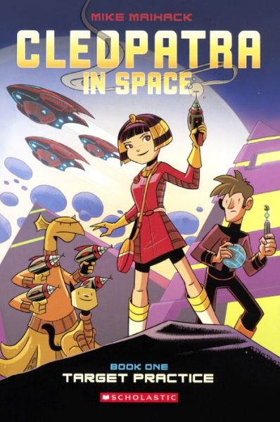 Cleopatra in Space 1: Target Practice (Bound for Schools & Libraries) - Mike Maihack - Książki - Turtleback Books - 9780606367417 - 29 kwietnia 2014