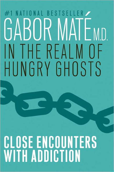 Cover for Gabor Mate · In The Realm Of Hungry Ghosts: Close Encounters with Addiction (Paperback Bog) [UK edition] (2013)
