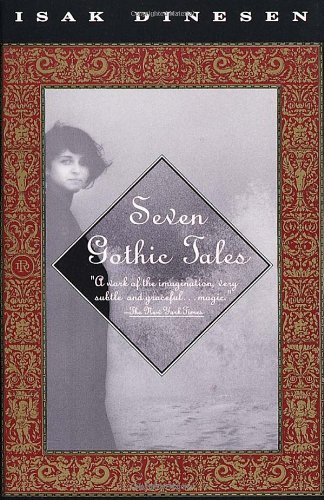 Cover for Isak Dinesen · Seven Gothic Tales - Vintage International (Paperback Book) [Reprint edition] (1991)