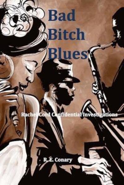 Cover for R E Conary · Bad Bitch Blues (Paperback Book) (2016)