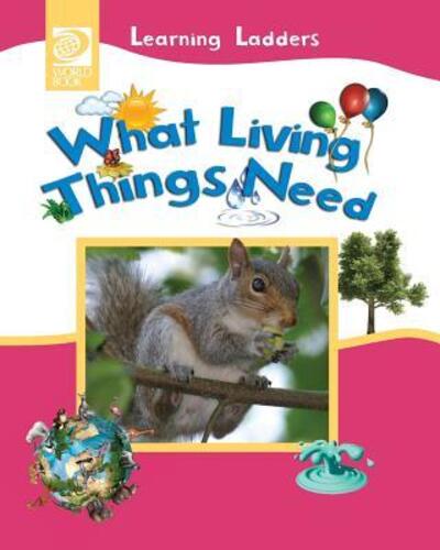 Cover for Inc World Book · What Living Things Need (Taschenbuch) (2016)