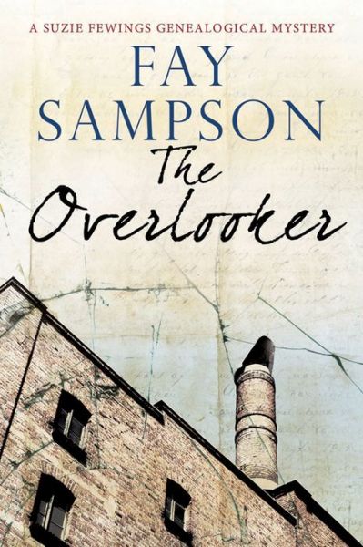 Cover for Fay Sampson · The Overlooker - a Suzie Fewings Genealogical Mystery (Hardcover Book) (2013)