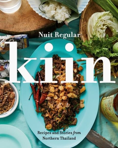 Cover for Nuit Regular · Kiin: Recipes and Stories from Northern Thailand (Hardcover bog) (2020)