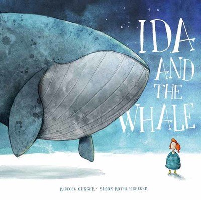 Cover for Rebecca Gugger · Ida and the Whale (Gebundenes Buch) (2019)