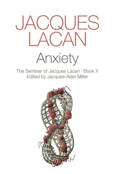 Cover for Jacques Lacan · Anxiety: The Seminar of Jacques Lacan, Book X (Gebundenes Buch) [Book X edition] (2014)