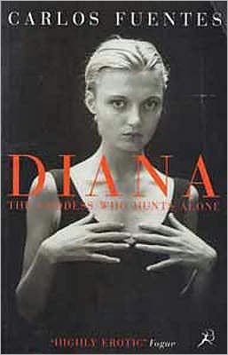 Cover for Carlos Fuentes · Diana the Goddess Who Hunts Alone (Paperback Book) [New edition] (1996)