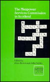 The Manpower Services Commission in Scotland (Edinburgh Education and Society) - Alice Brown - Książki - Edinburgh University Press - 9780748601417 - 30 września 1991