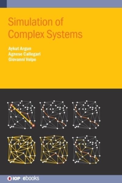 Simulation of Complex Systems - IOP ebooks - Volpe, Professor Giovanni (University of Gothenburg) - Books - Institute of Physics Publishing - 9780750338417 - December 29, 2021