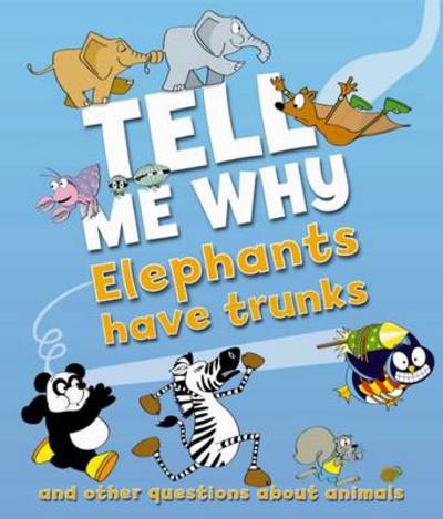 Cover for Barbara Taylor · Tell Me Why: Elephants Have Trunks And Other Questions About Anim (N/A) (2014)