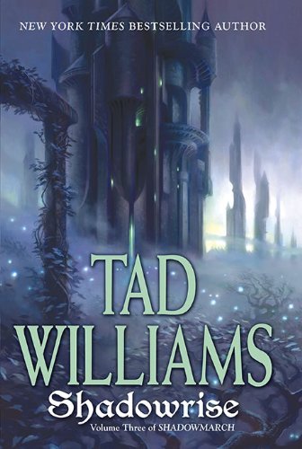 Cover for Tad Williams · Shadowrise (Shadowmarch, Vol. 3) (Taschenbuch) [Reprint edition] (2010)