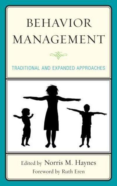 Behavior Management: Traditional and Expanded Approaches - Norris M Haynes - Boeken - University Press of America - 9780761864417 - 5 december 2014