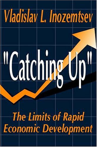 Cover for Vladislav Inozemtsev · Catching Up: The Limits of Rapid Economic Development (Paperback Book) (2004)