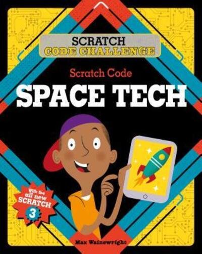 Cover for Max Wainewright · Scratch Code Space Tech (Hardcover bog) (2019)