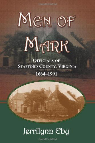 Cover for Jerrilynn Eby · Men of Mark: Officials of Stafford County, Virginia (Pocketbok) (2013)