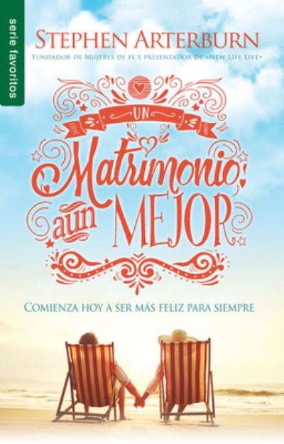 Un Matrimonio Aun Mejor - Stephen Arterburn - Books - UNILIT - 9780789923417 - 2016