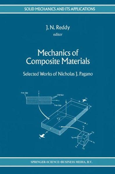 Mechanics of Composite Materials: Selected Works of Nicholas J. Pagano - Solid Mechanics and Its Applications - Nicholas J Pagano - Livros - Springer - 9780792330417 - 30 de setembro de 1994