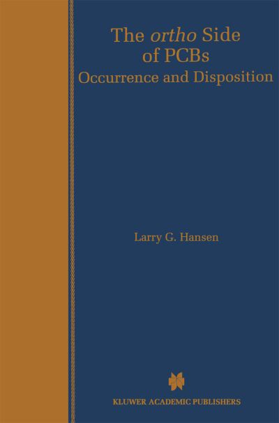 Cover for Larry G. Hansen · The ortho Side of PCBs: Occurrence and Disposition (Hardcover Book) [1999 edition] (1999)