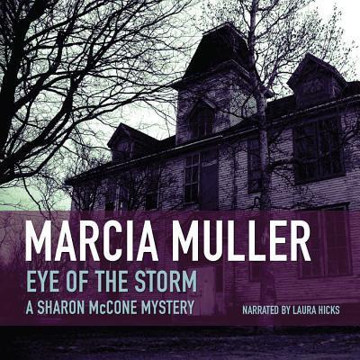 Cover for Marcia Muller · Eye of the Storm (Sharon Mccone Mystery) (Audiobook (CD)) (2011)