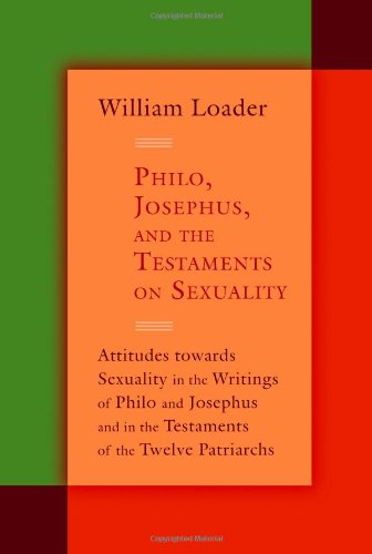 Cover for William R. G. Loader · Philo, Josephus, and the Testaments on Sexuality: Attitudes Towards Sexuality in the Writings of Philo and Josephus and in the Testaments of the Twelve Patriachs (Paperback Book) (2011)