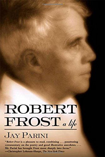 Robert Frost: a Life - Jay Parini - Books - Picador - 9780805063417 - March 15, 2000