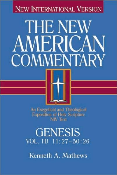 The New American Commentary: Genesis 11:27-50:26 (New International Version) - New American Commentary Old Testament - Kenneth a Mathews - Livres - Broadman & Holman Publishers - 9780805401417 - 15 mai 2005