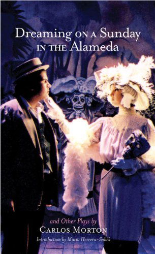 Dreaming on a Sunday in the Alameda and Other Plays - Chicana and Chicano Visions of the Americas Series - Carlos Morton - Books - University of Oklahoma Press - 9780806136417 - December 30, 2004