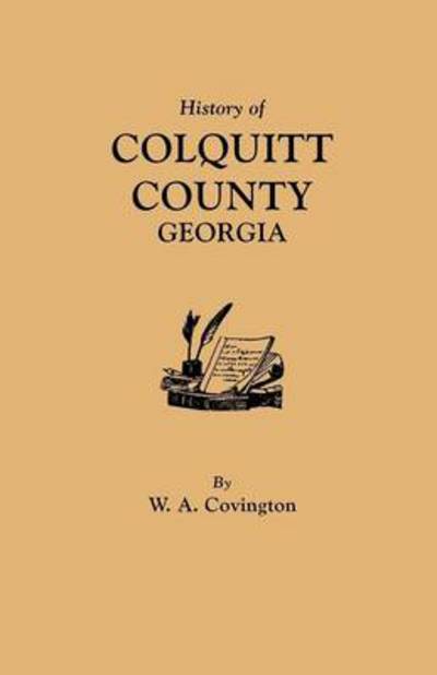 Cover for W. A. Covington · History of Colquitt County [georgia] (Paperback Book) (2012)