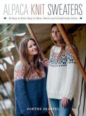Cover for Dorthe Skappel · Alpaca Knit Sweaters: 28 Easy-to-Knit, Easy-to-Wear, Warm and Comfortable Styles (Paperback Book) (2018)