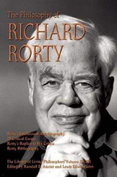 Cover for Randall E Auxier · The Philosophy of Richard Rorty - Library of Living Philosophers (Gebundenes Buch) (2010)