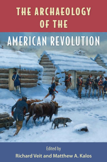 Cover for The Archaeology of the American Revolution (Hardcover Book) (2025)