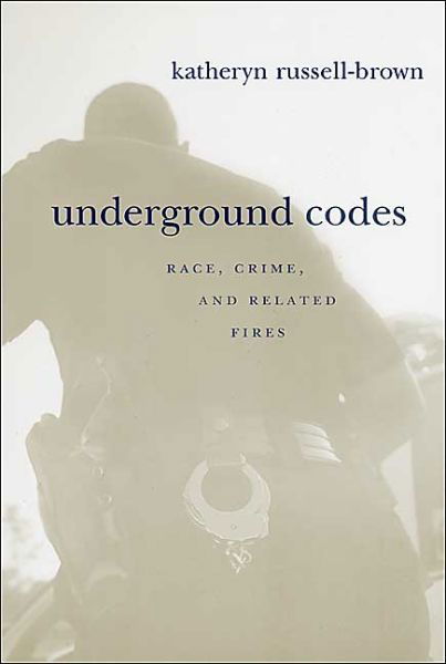 Cover for Katheryn Russell-Brown · Underground Codes: Race, Crime and Related Fires (Paperback Bog) (2004)