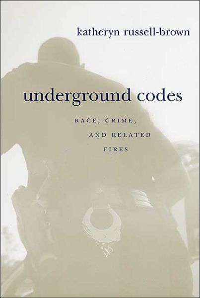 Cover for Katheryn Russell-Brown · Underground Codes: Race, Crime and Related Fires (Pocketbok) (2004)