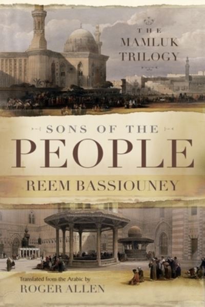 Cover for Reem Bassiouney · Sons of the People: The Mamluk Trilogy - Middle East Literature In Translation (Paperback Book) (2022)