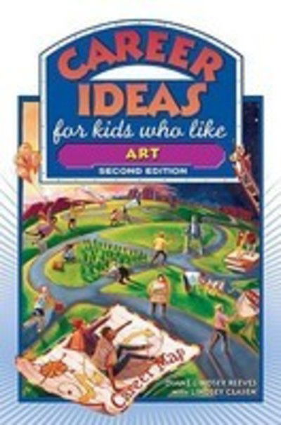 Cover for Diane Lindsey Reeves · Career Ideas for Kids Who Like Art - Career Ideas for Kids (Hardcover Book) [2 Revised edition] (2007)