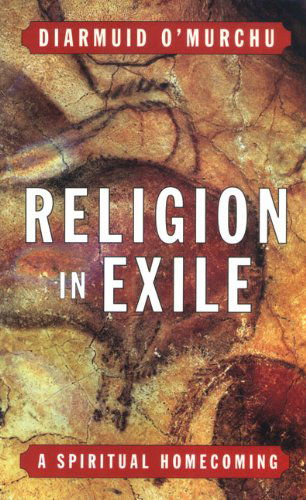 Cover for Diarmuid O'murchu · Religion in Exile: a Spiritual Homecoming (Paperback Book) (2000)