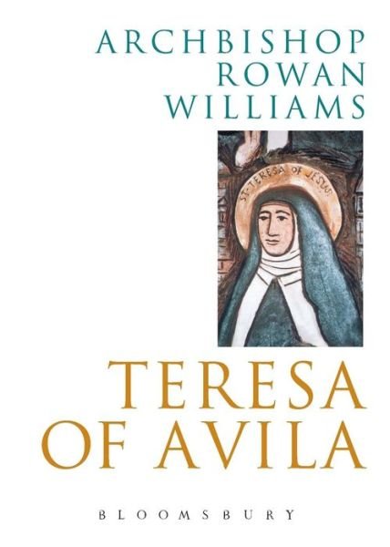 Cover for Williams, Rowan (Magdalene College, Cambridge, UK) · Teresa of Avila - Outstanding Christian Thinkers (Paperback Bog) (2004)