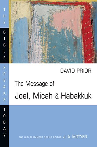 Cover for David Prior · The Message of Joel, Micah &amp; Habakkuk (Bible Speaks Today) (Taschenbuch) (1999)