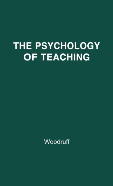 Cover for Asahel Davis Woodruff · The Psychology of Teaching (Hardcover Book) [New edition] (1974)