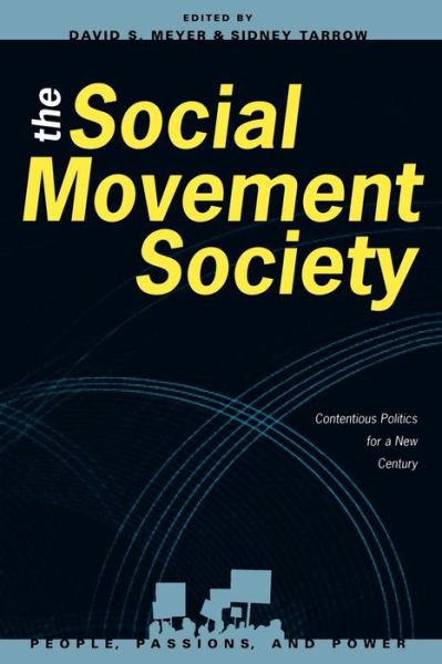 Cover for David S Meyer · The Social Movement Society: Contentious Politics for a New Century - People, Passions, and Power: Social Movements, Interest Organizations, and the P (Paperback Book) (1997)