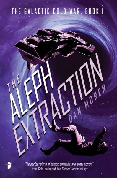 The Aleph Extraction: The Galactic Cold War, Book II - Dan Moren - Kirjat - Watkins Media Limited - 9780857668417 - tiistai 12. toukokuuta 2020