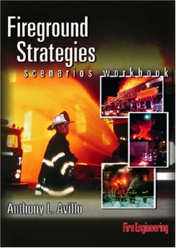 Fireground Strategies Scenario Workbook - Anthony Avillo - Kirjat - Pennwell Pub - 9780878148417 - lauantai 1. maaliskuuta 2003