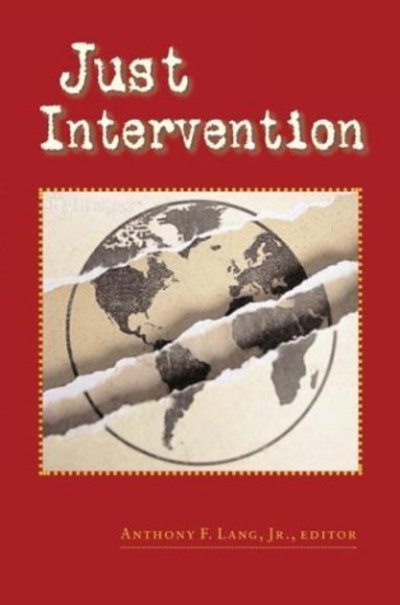 Just Intervention - Carnegie Council for Ethics in International Affairs series - Lang, Anthony F, Jr. - Books - Georgetown University Press - 9780878403417 - December 1, 2003