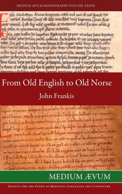 From Old English to Old Norse - John Frankis - Books - Medium Aevum Monographs / Ssmll - 9780907570417 - October 31, 2015